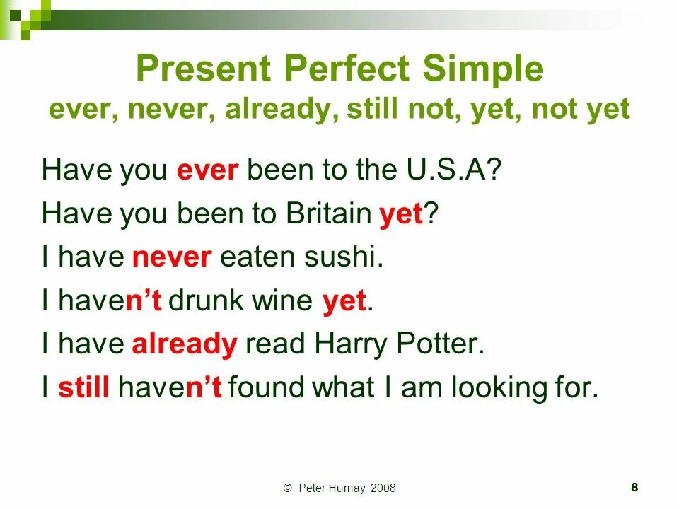 Составить предложение since. Предложения с just в present perfect. Предложения с yet в present perfect. Предложения с never в present perfect. Yet в презент Перфект.