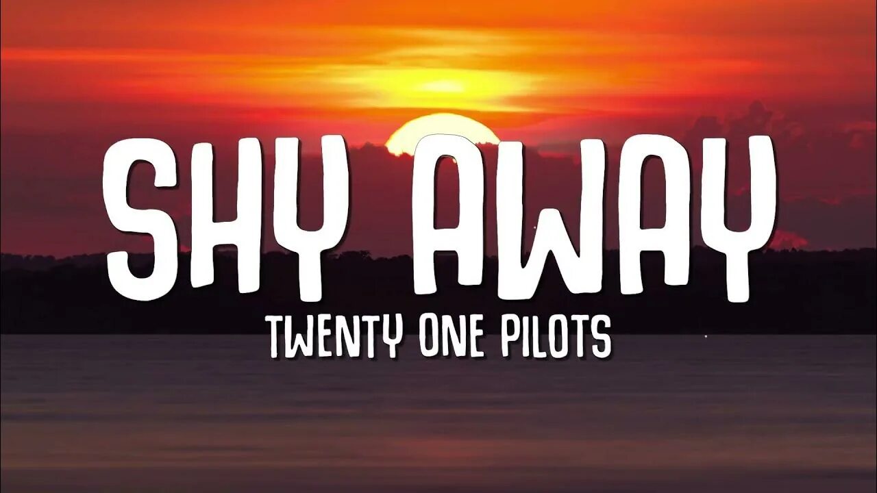 Twenty one Pilots shy away. Shy away обложка. Twenty one Pilots shy away текст. Shy away twenty one Pilots карточка. Twenty one pilots away