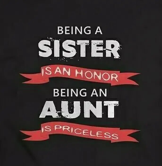 Aunt. Надпись best sister. I love you aunt. My aunt is my sisters. My aunt is my sisters.
