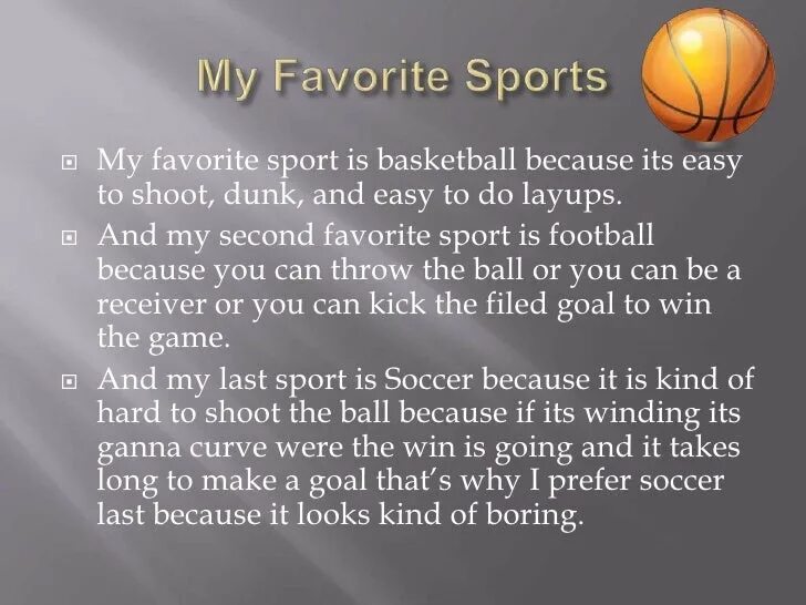 Basketball is my favorite Sport. My favourite Sport Dance. My favourite Sport is. My favourite Sport text Basketball. Me favourite sport