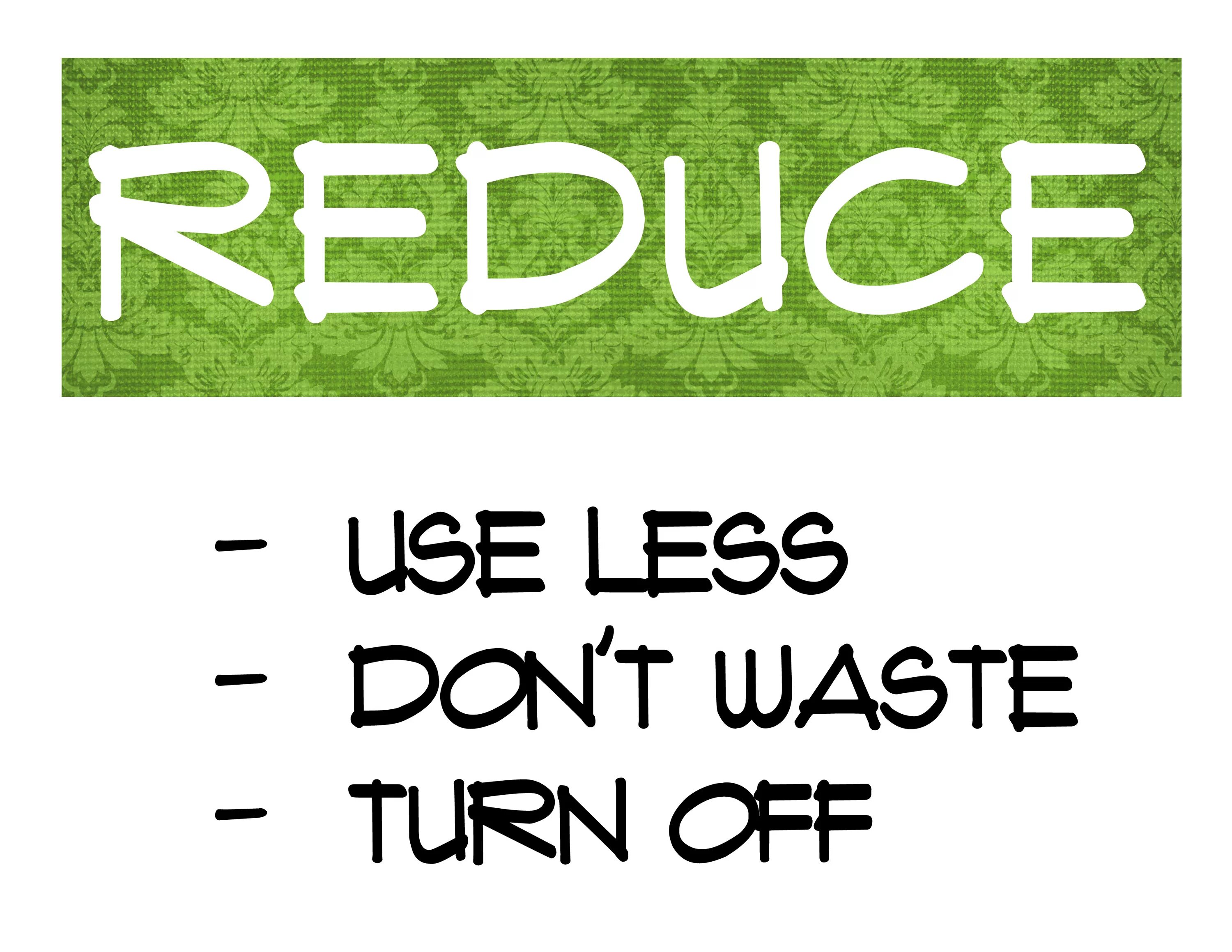 Reduce a b. Reduce картинки. reduce примеры. reduce reuse recycle. reduce табличка.