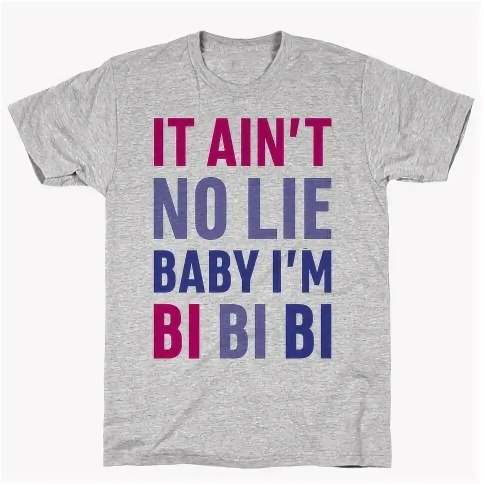 Get bi. Футболка Pride and Glory. I like your Pride t Shirt. I all bi back. Ain't Shirt bit.