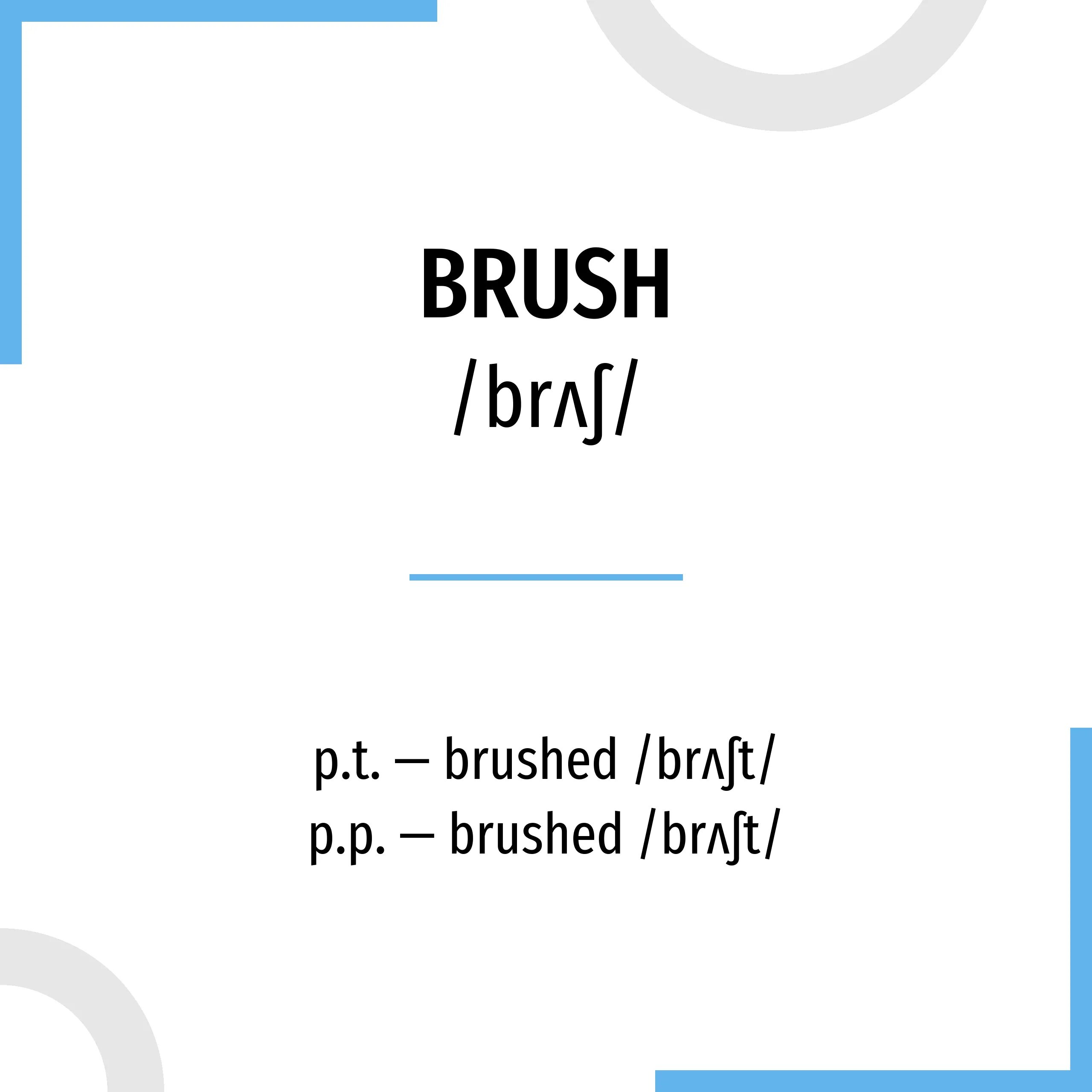 Brush 3 формы. Brush 3 формы глагола. brush три формы глагола. brush 2 форма. третье форма глагола brush.