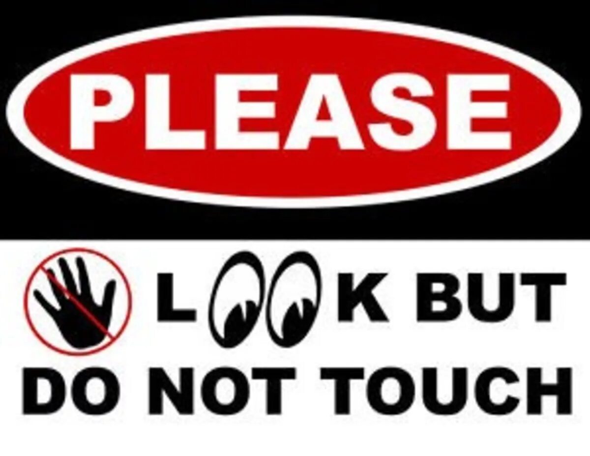 Знак please don't Touch. Do not Touch. Don't Touch вывеска. Look don't Touch. Don t touch 2