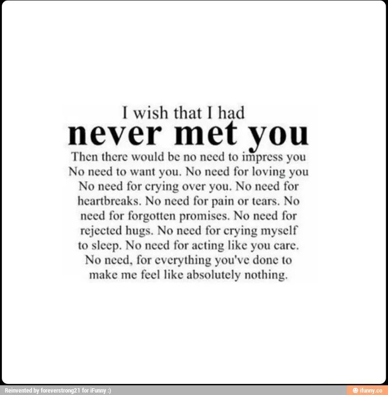 Need this in my life. Картинки never met. Quotes. I Wish i didn't. I never needed you.