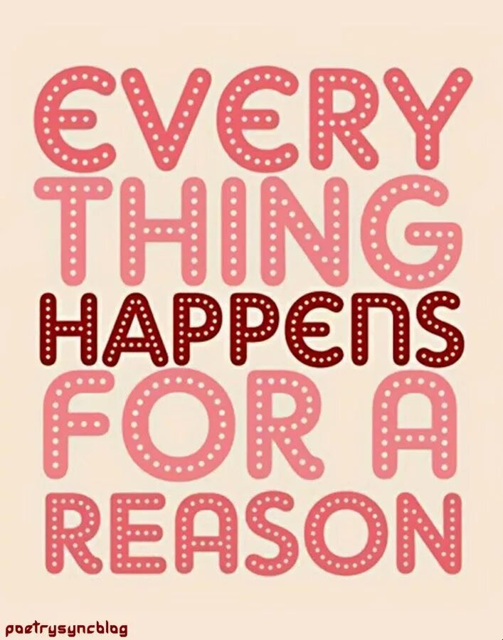 Happen for a reason. Happens for a reason. Everything happens. Everything happens for a reason шрифт. For everything a reason.