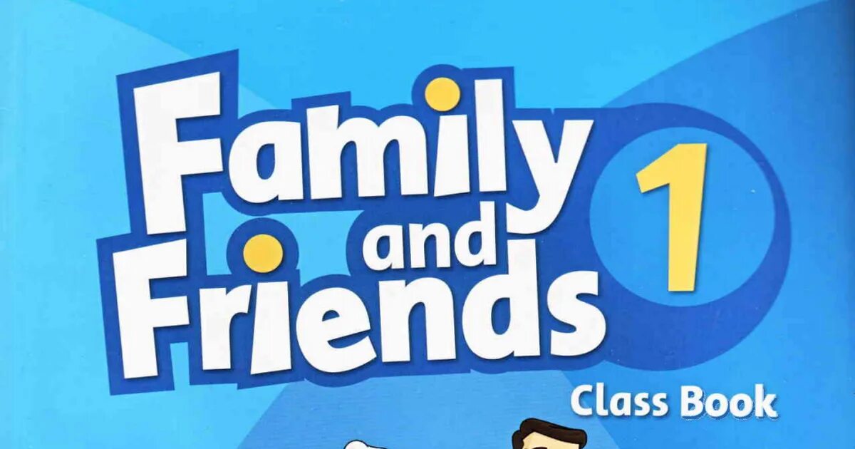 Английский язык Family and friends 1 Оксфорд. Фэмили энд френдс 1. Naomi Simmons Family and friends 1 class book. Family and friends 1 1st Edition.