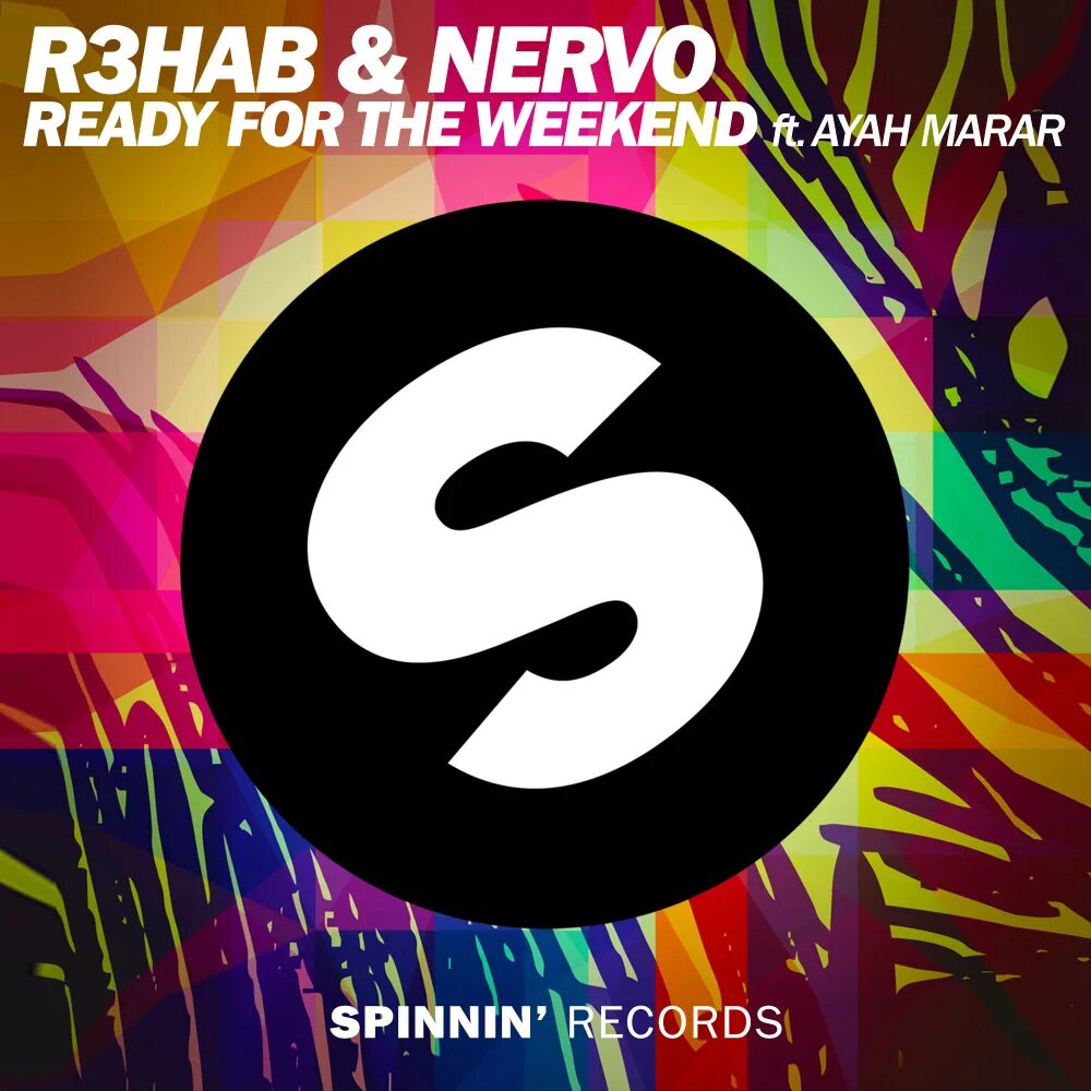 Living for the weekend. R3hab. R3hab NERVO. R3hab & NERVO feat. Ayah Marar - ready for the weekend. R3hab автомат.