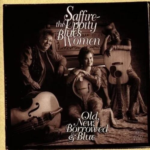 Saffire the uppity Blues women. Saffire - old, New, Borrowed & Blue. Saffire группа. Old New Borrowed and Blue Slade.