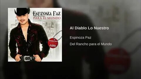 Espinoza Paz - Al Diablo Lo Nuestro - YouTube.