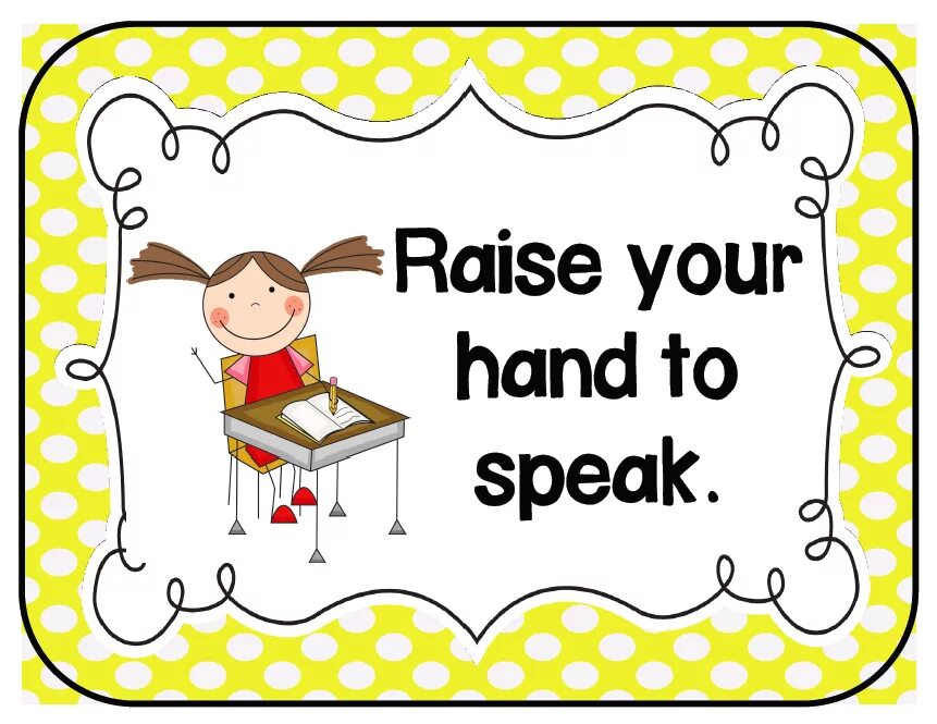 Have them to hand. Classroom Rules. Classroom Rules плакат. Rules in the Classroom. Classroom Rules for Kids.