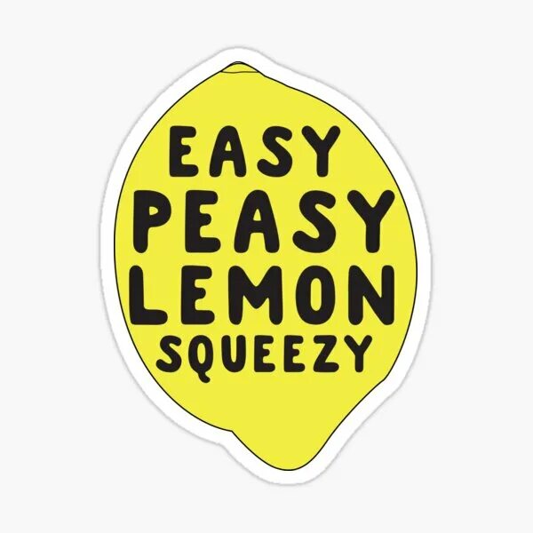ИЗИ пизи Лемон. Easy Peasy Lemon Squeezy. Стикер ИЗИ пизи. Easy Peasy Мем. Как переводится изи