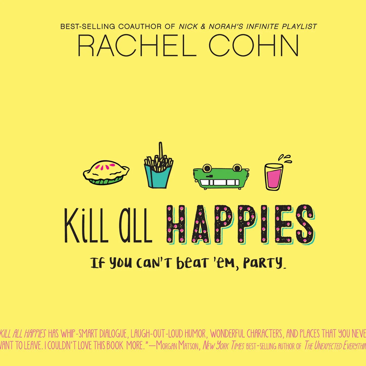 Happy all the time. Rachel Cohn.