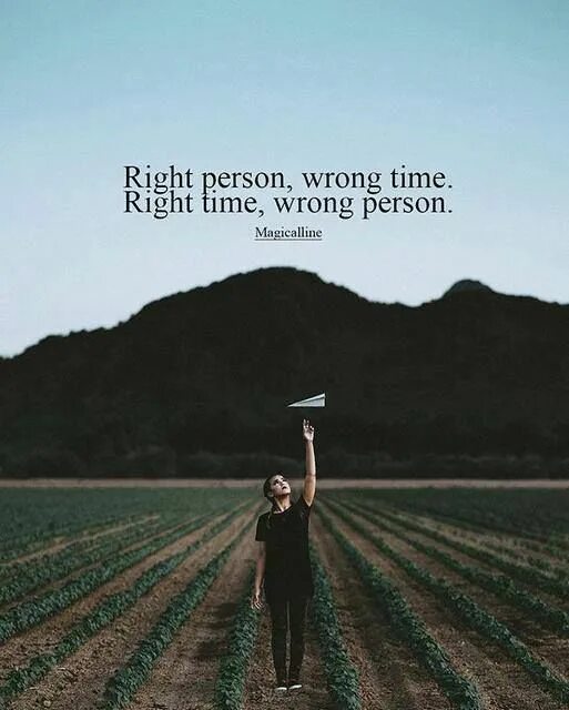 Right person. Wrong time. Right person певец. Wrong person