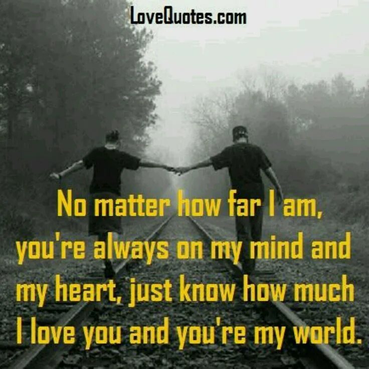 You always are always in my Heart. No matter. I will always be with you. My Heart is always with you. If i knew you were coming