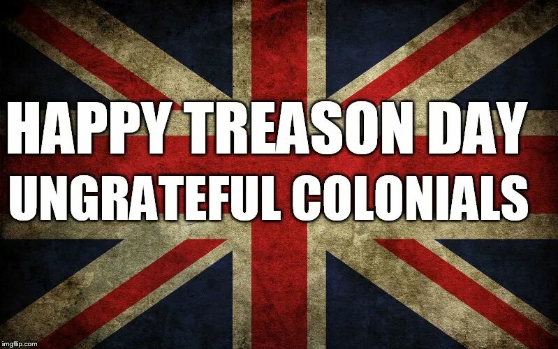 Treason перевод. Happy Treason Day. Ungrateful. Happy Flag Day.