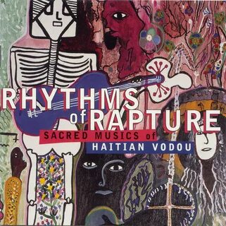 Rhythms of Rapture: Sacred Musics of Haitian Vodou Smithsonian.