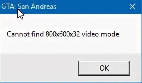 Cannot find 800x600x32 Video Mode. Ошибка cannot find 800x600x32 Video Mode. ГТА Сан андреас cannot find. 800x600x32 Video Mode GTA San Andreas.