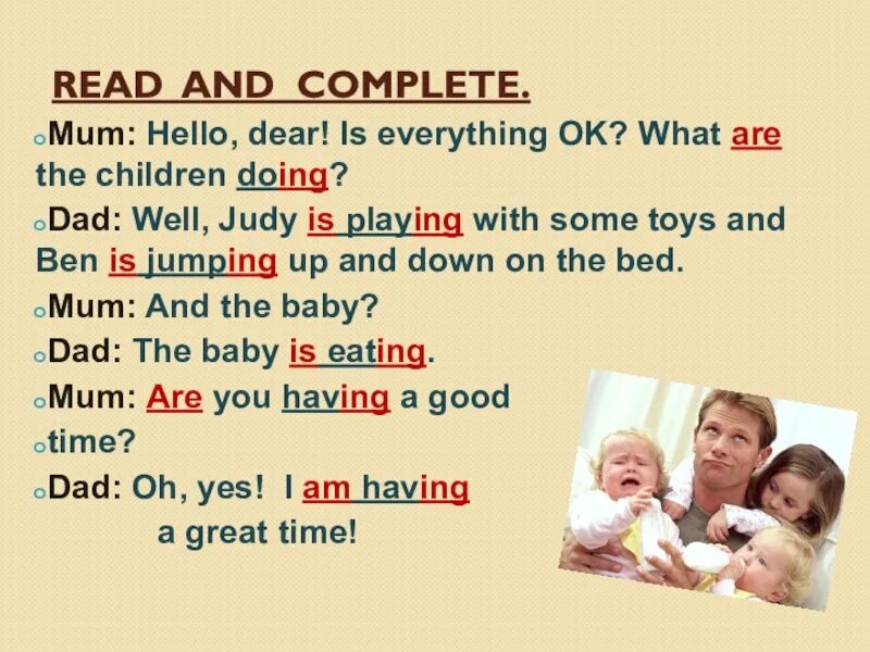 What does your dad do. Mum hello Dear is everything ok what are the children doing ответы. Read and complete mum hello Dear. Hello Dear children. Read and complete hello Dear is everything ok what are the children doing.