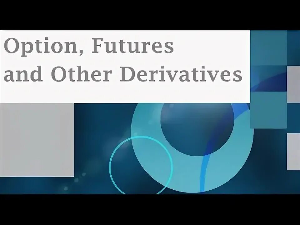 Options futures and other derivatives. Options futures and other derivatives