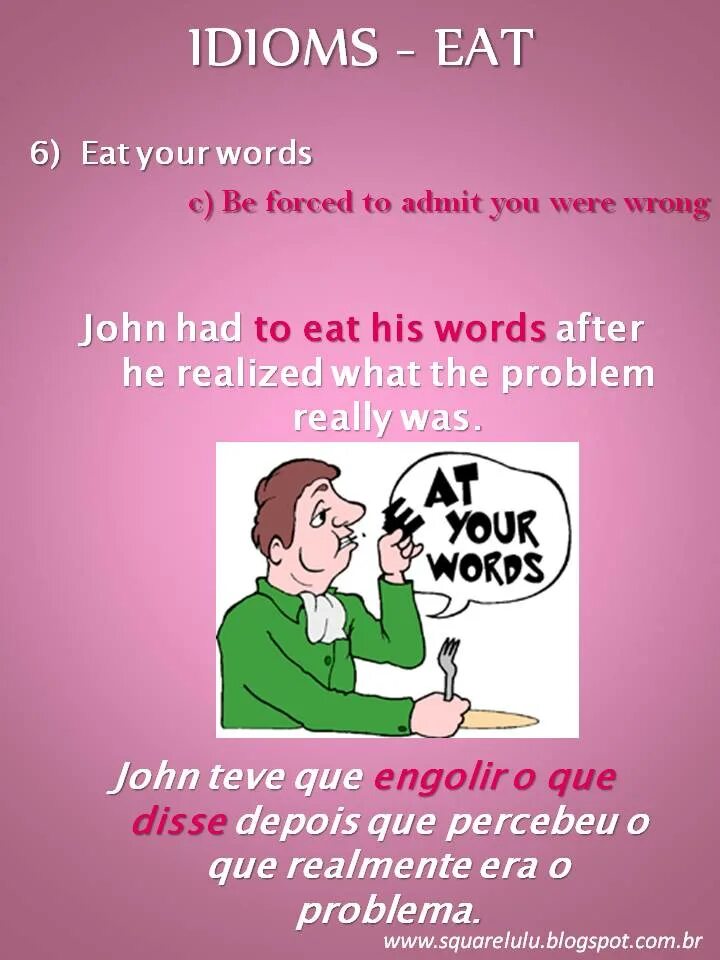 Идиомы с Word. Eat your Words idiom. Идиомы в английском языке eating your Words. Eating your words идиома