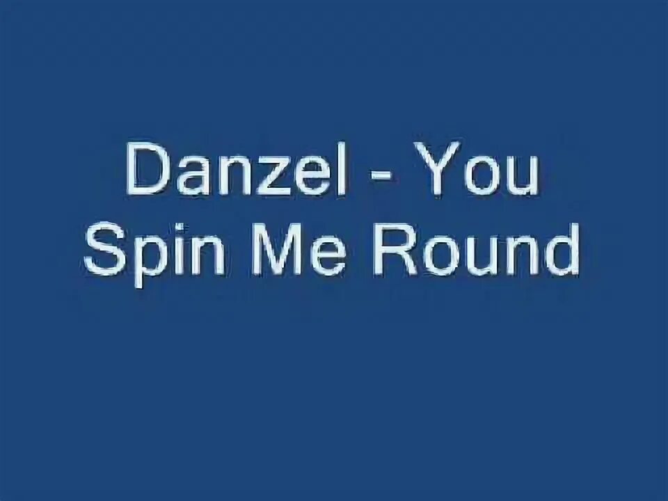 Danzel spin round