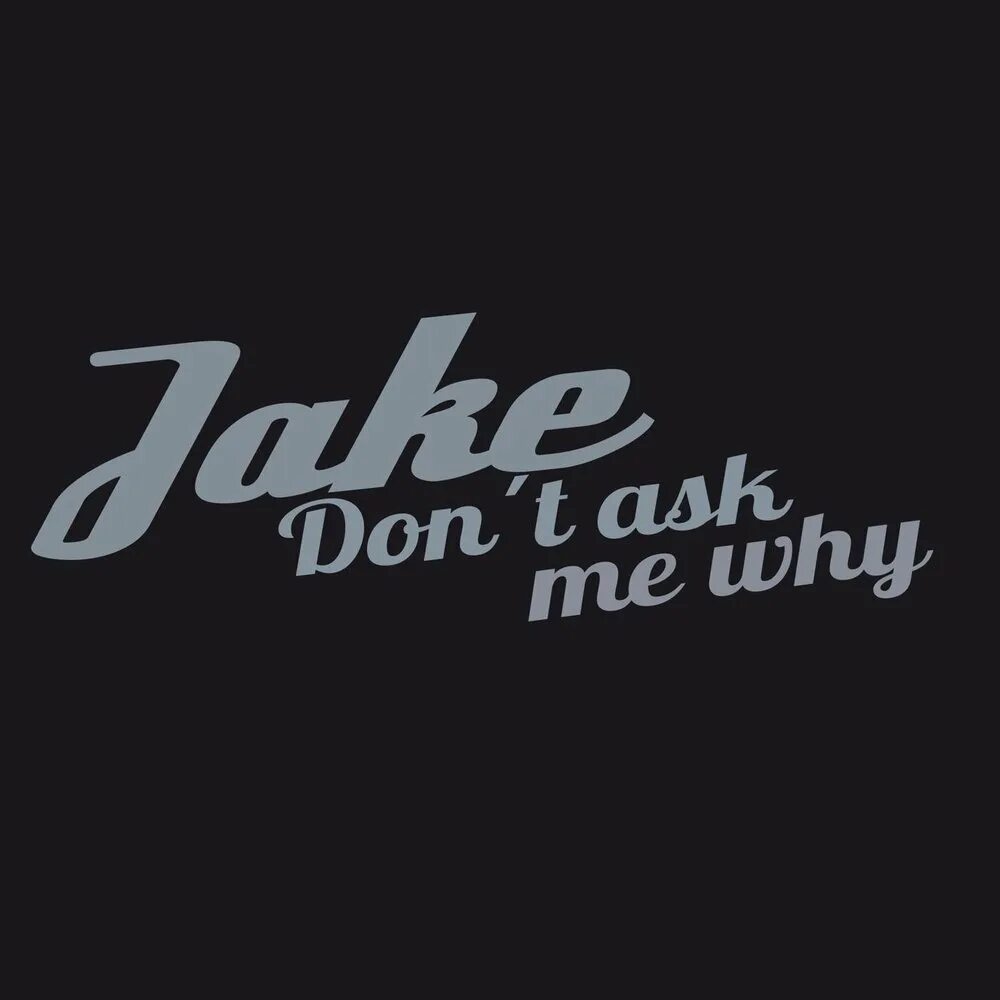 Dont ask. Don`t ask. Why, don't ask me why -Eurythmics. Don't ask me. Didn't ask.