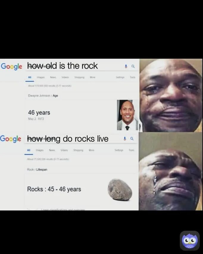 How old is the Rock. Мем how long. How long do Rocks Live?. Нью роки Мем.