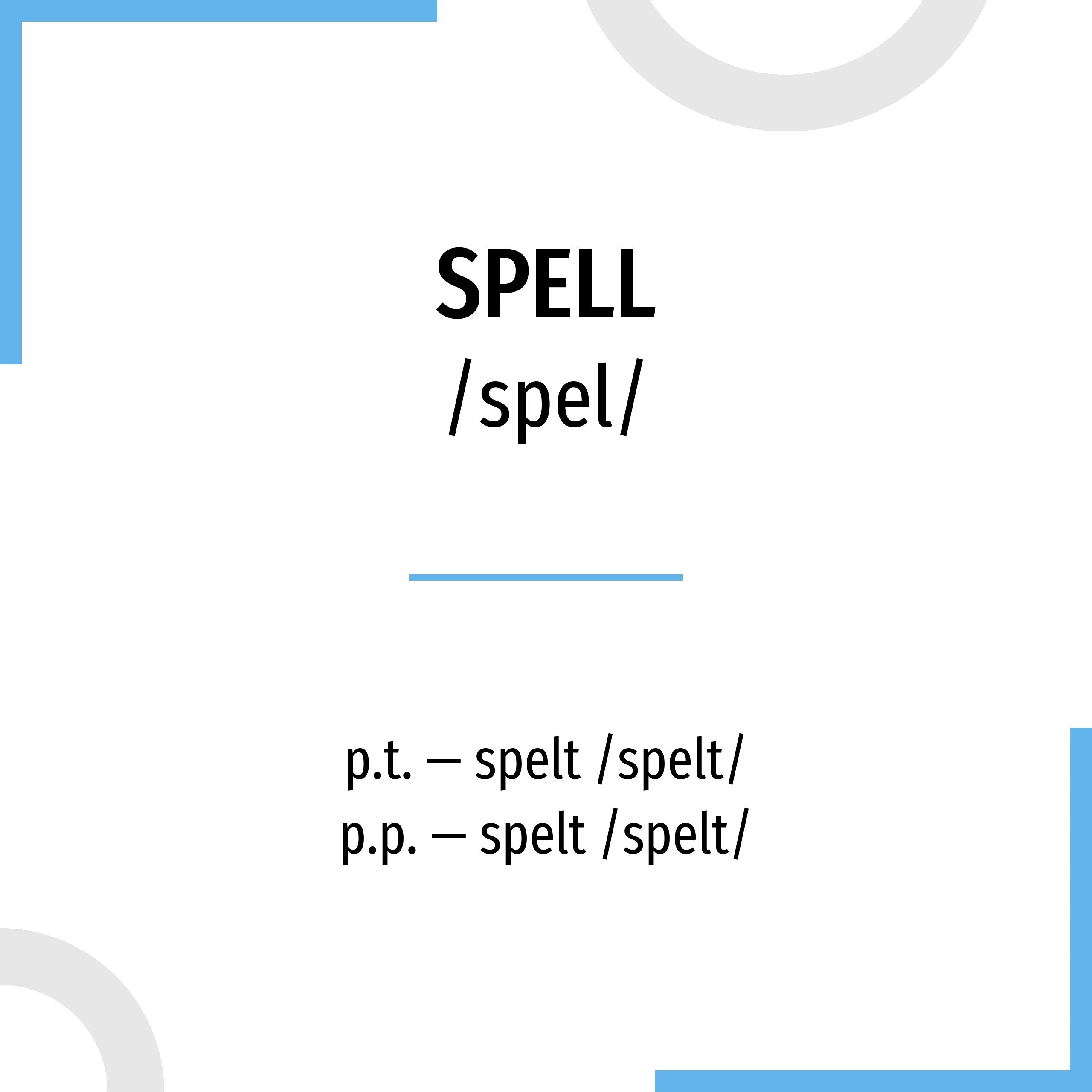 Spell forms. Spell глагол. формы глагола spell. spell три формы глагола на английском. неправильная форма глагола spell.