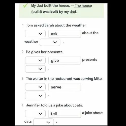 Complete the sentences with the correct option. Choose the correct options. Choose the correct options and put the verb to be in the correct forms to make Passive Voice sentences. Study the example. Choose the correct options and put the verbs in the correct form to take the sentences Passive. Choose the correct form.