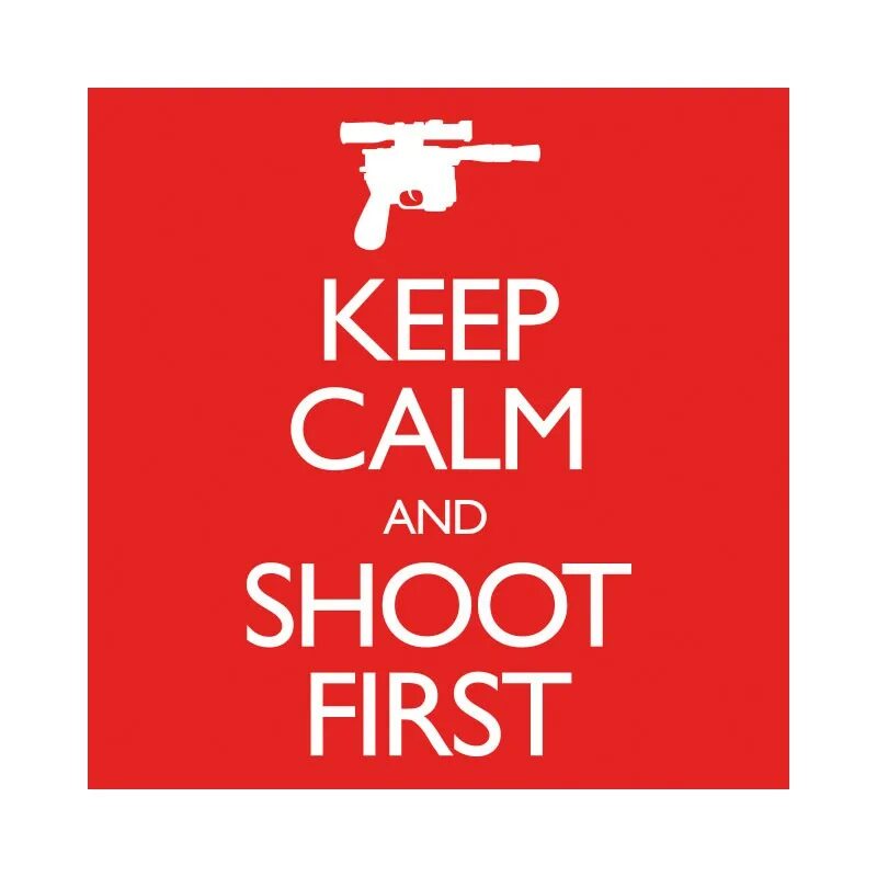 Keep calm and han shot first. Keep calm and carry on плакат 1939. Keep cheap. Keep calm and shoot. Keep calm poster.