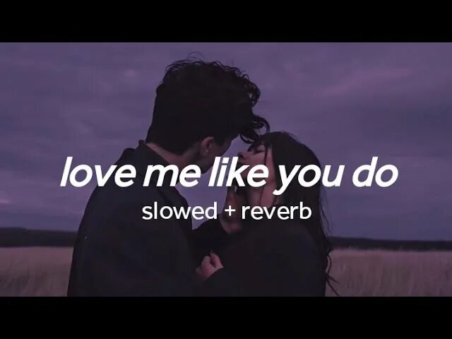 So Love me like you do Slowed Reverb. Love me like you do Ellie Goulding Minty. Песня you n me Slowed. Doyalike (Slowed + Reverb + no Verses). William singe love you like