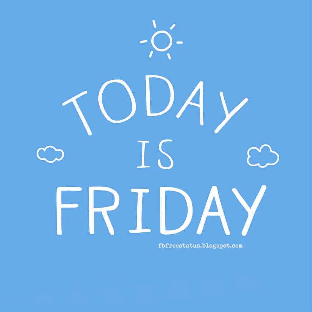 It s friday it s sunday. Today friday. it&#039;s friday today. happy friday. today is friday картинки.