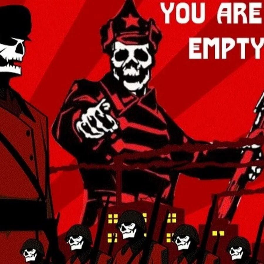He was not empty. Скелет коммунист. you are empty плакат. нквд плакаты.