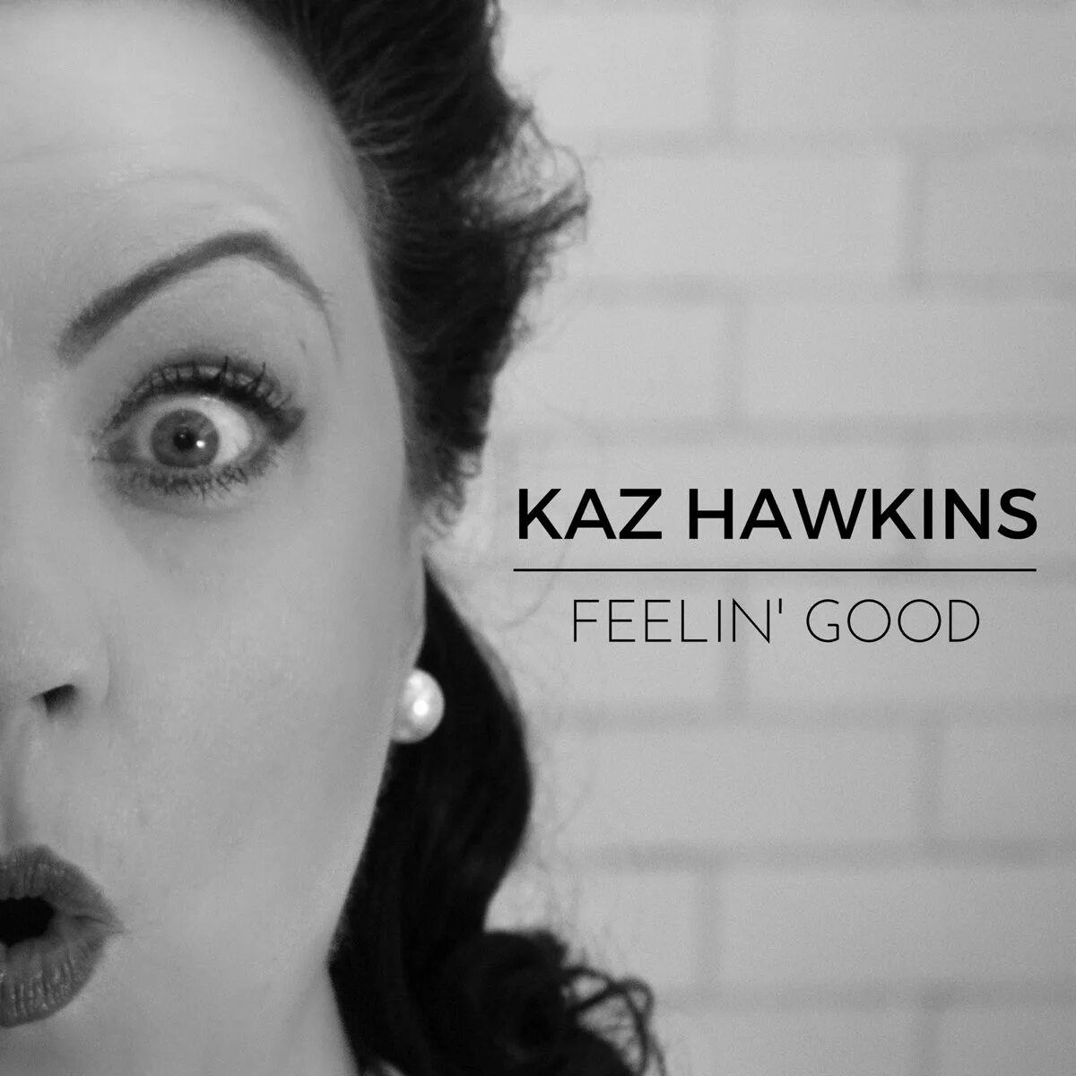 My feeling good. Kaz Hawkins. Kaz Hawkins -feeling good. Kaz Hawkins Feelin' good 2016. Kaz Hawkins исполнительница.