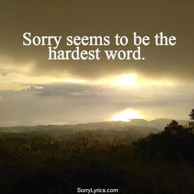 Seems to lack. Elton John sorry seems to be the hardest Word. Sorry seems to be. Sorry seems to be the hardest Lyrics. Seem перевод на русский.