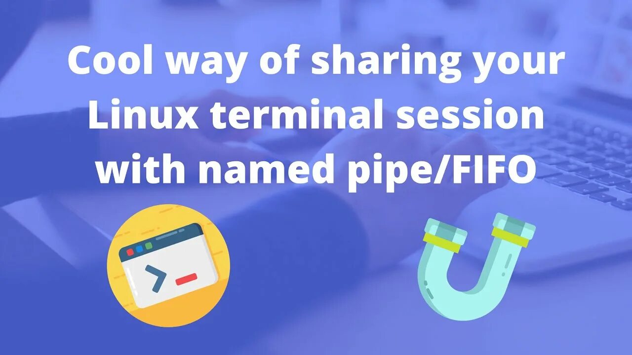 Terminal session. Pipe Linux. Mkfifo.