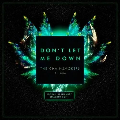 Музыка dont. The Chainsmokers Daya don't Let me down. Don't Let me down обложка. Don't Let me down the Chainsmokers обложка. The Chainsmokers Daya.