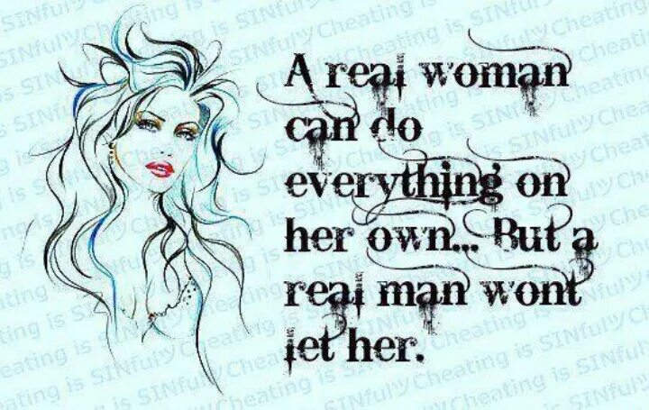 Everything she likes. Quotations about women. Women can do everything herself but.