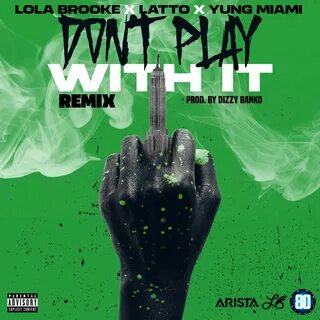 Lola Brooke Recruits Latto & Yung Miami for "Don't Play With It" (Remix) - Audib