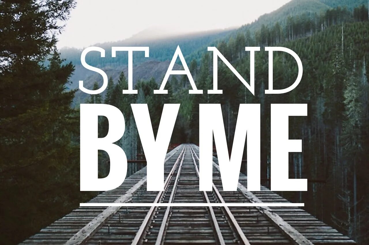 Lg stand by me go. Stand by me. stand by me stephen king. stand by me обложка. by me надпись.