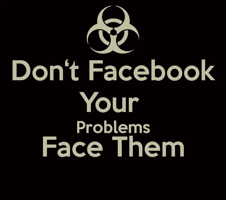 Facing problems. Face problems. quotes about face. quotes about facade.