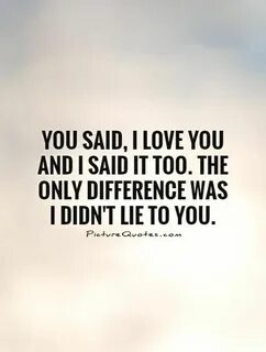 Say you lie