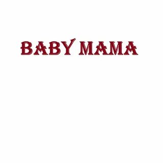 Текст baby mama