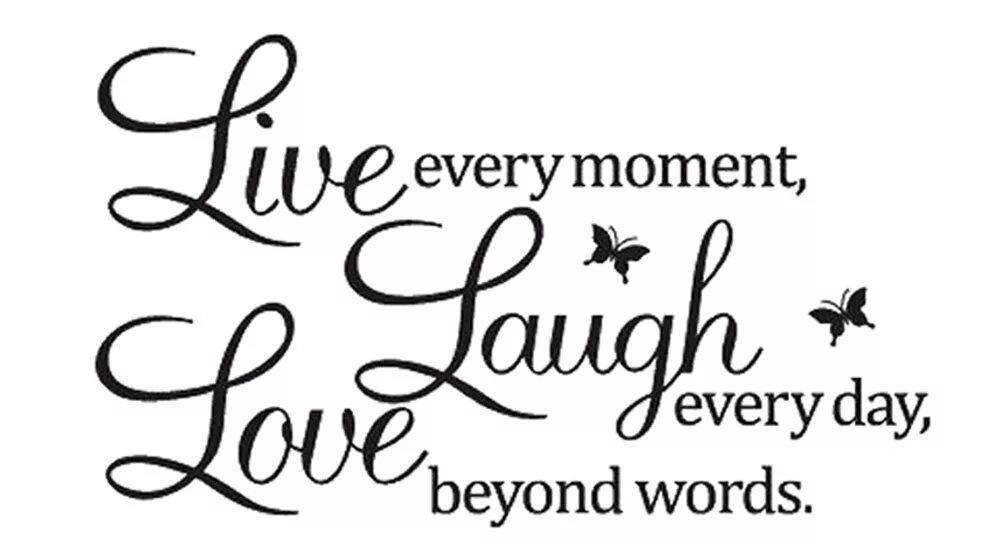 Beyond words. Live Love laugh шрифты. Live laugh Love тату эскиз. Every moment Soil.