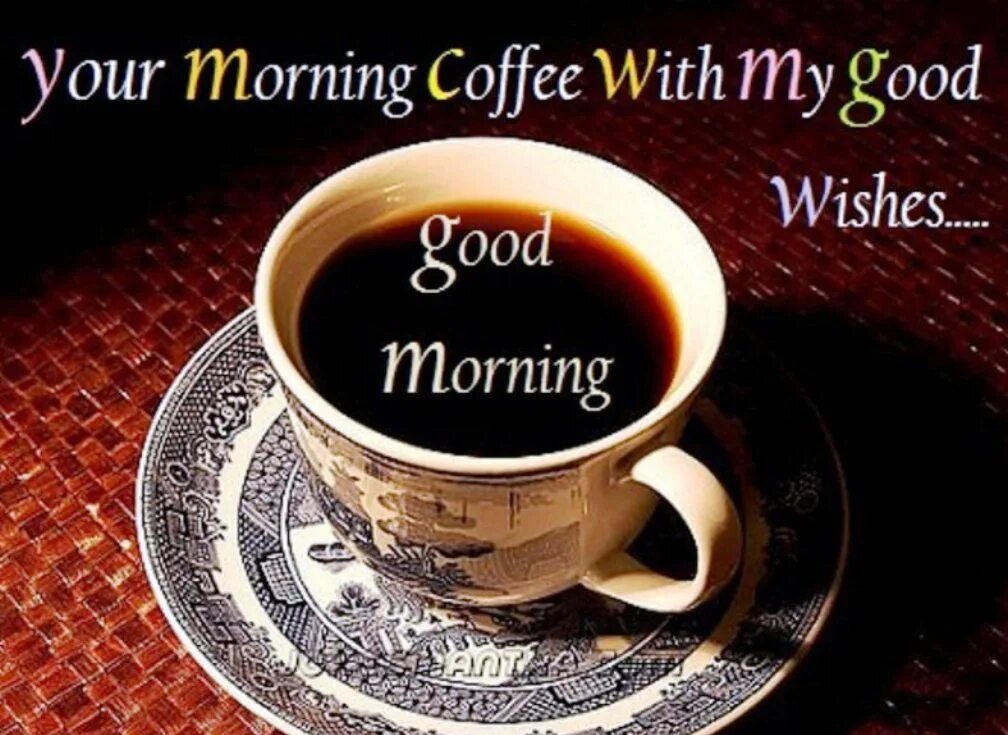 Пить кофе перевод. Good morning кофе. Good Evening с кофе. Good morning with Coffee. Good Coffee good morning.