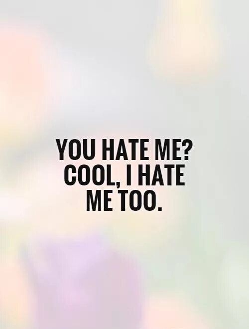 You can hate me. I hate me too обои. I hate me too обои на телефон. I hate you. You hate me i hate me too.