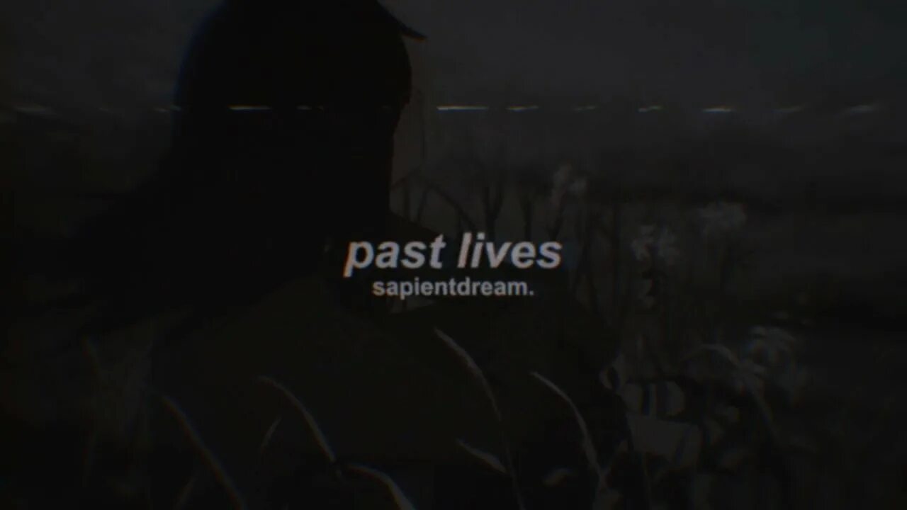 Включи past live. Past Lives sapientdream. Past Lives sapientdream текст. Sapientdream - PASTLIVES (Lyrics). Past Lives sapientdream Remix.