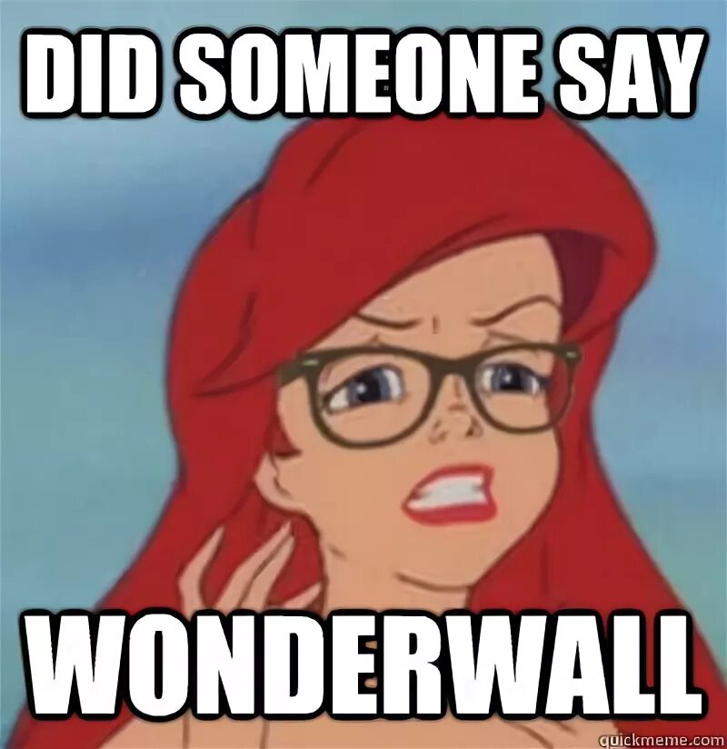 Wonderwall memes. Wonderwall Мем. Did someone. Did someone say. See someone do doing