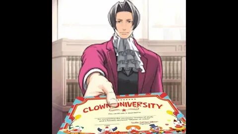 Miles Edgeworth, you are not a clown, you are the entire circus, circus, AA...